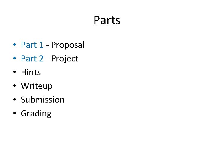 Parts • • • Part 1 - Proposal Part 2 - Project Hints Writeup