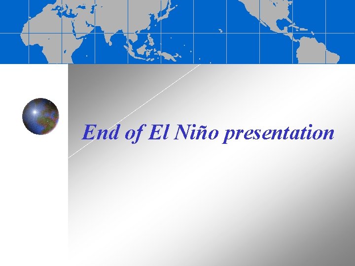 End of El Niño presentation End of El Niño presentation