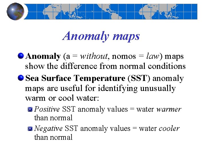 Anomaly maps Anomaly (a = without, nomos = law) maps show the difference from Anomaly maps Anomaly (a = without, nomos = law) maps show the difference from