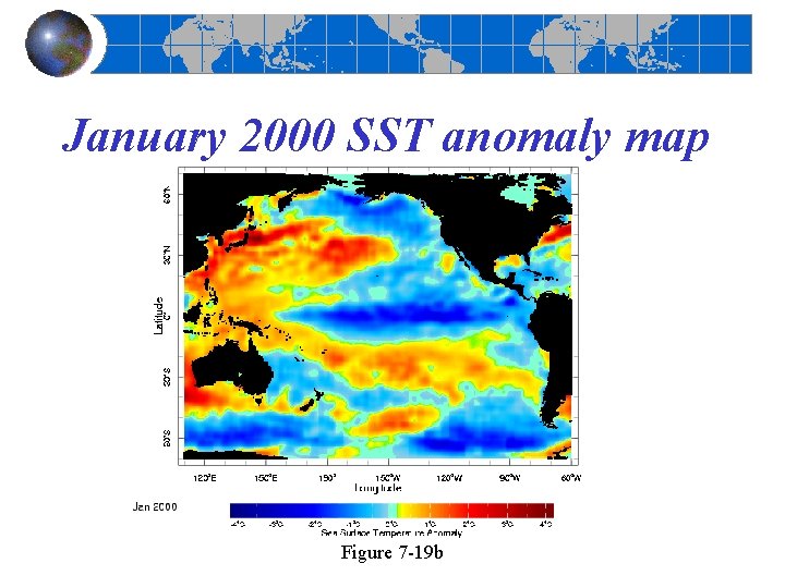 January 2000 SST anomaly map Figure 7 -19 b January 2000 SST anomaly map Figure 7 -19 b