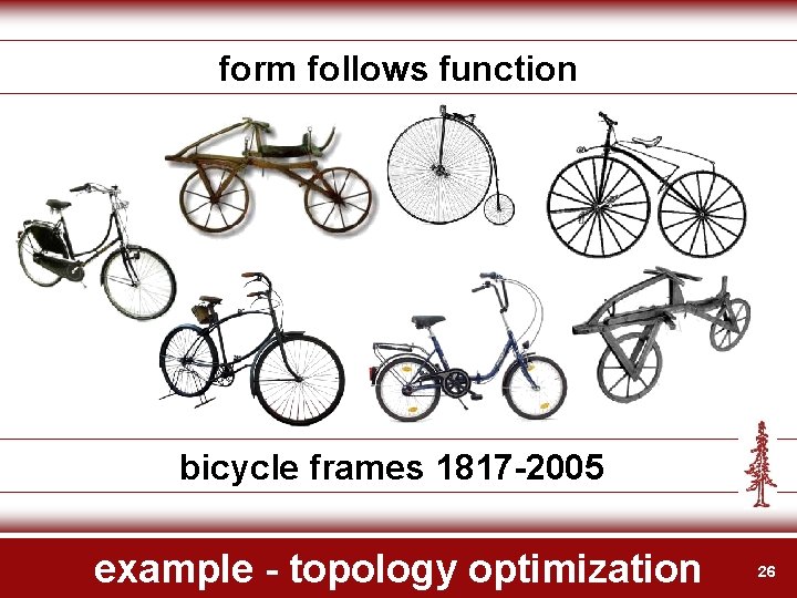 form follows function bicycle frames 1817 -2005 example - topology optimization 26 