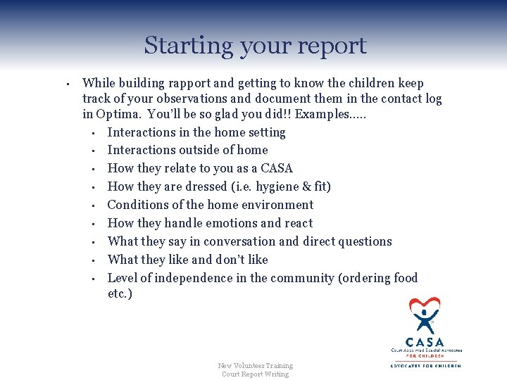 Starting your report • While building rapport and getting to know the children keep