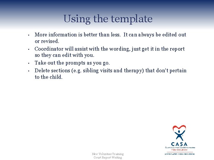 Using the template • • More information is better than less. It can always