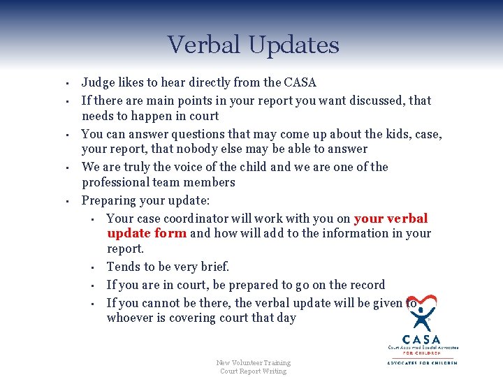 Verbal Updates • • • Judge likes to hear directly from the CASA If