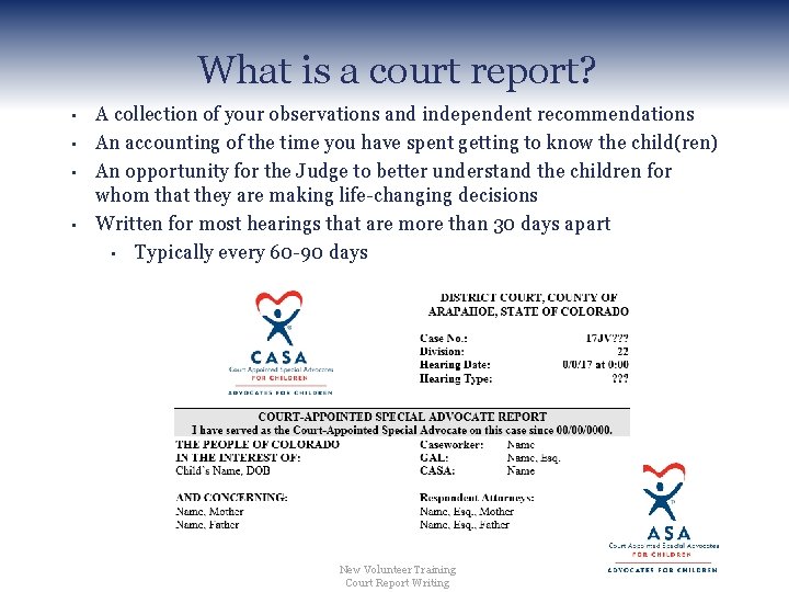What is a court report? • • A collection of your observations and independent