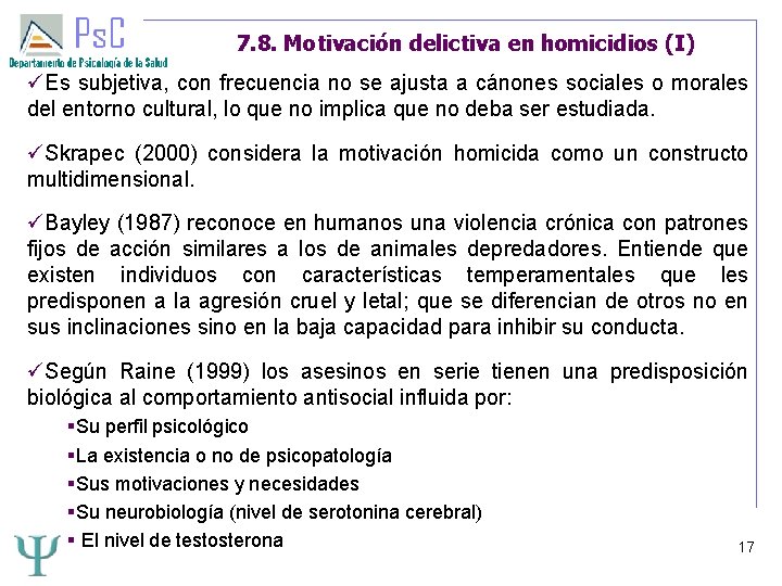 7. 8. Motivación delictiva en homicidios (I) Es subjetiva, con frecuencia no se ajusta