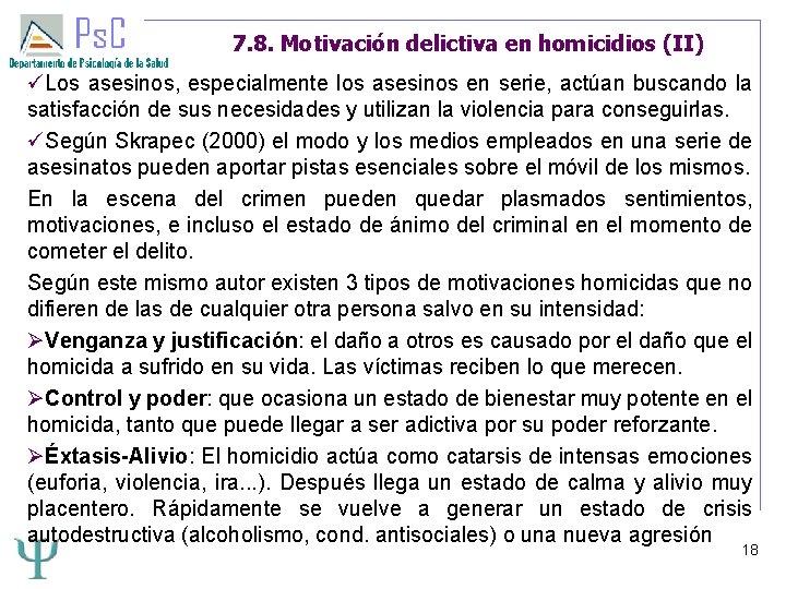 7. 8. Motivación delictiva en homicidios (II) Los asesinos, especialmente los asesinos en serie,
