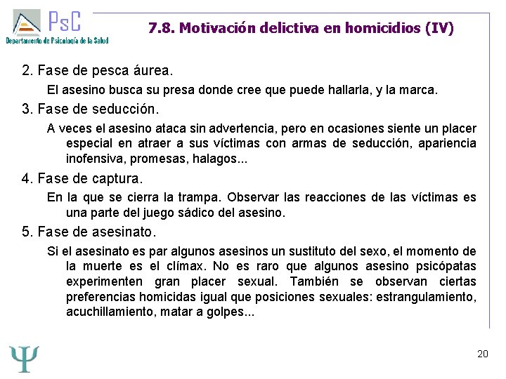 7. 8. Motivación delictiva en homicidios (IV) 2. Fase de pesca áurea. El asesino