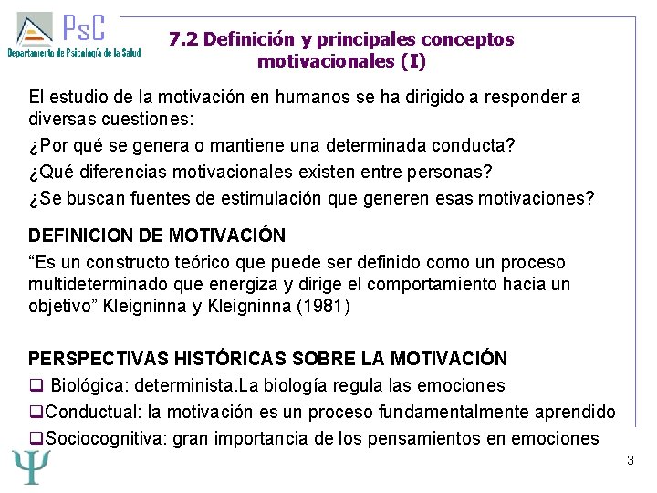 7. 2 Definición y principales conceptos motivacionales (I) El estudio de la motivación en