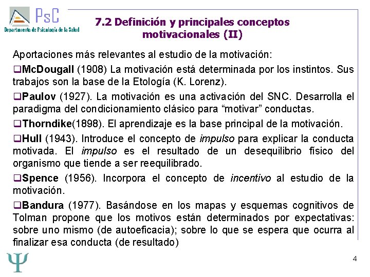 7. 2 Definición y principales conceptos motivacionales (II) Aportaciones más relevantes al estudio de