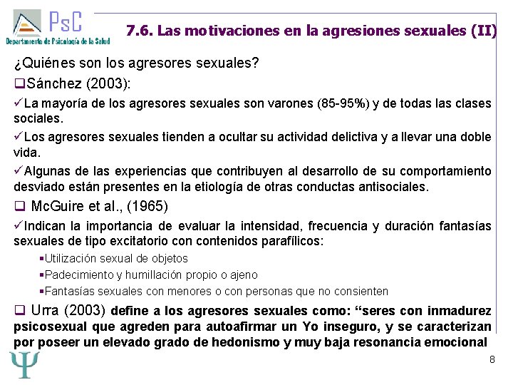 7. 6. Las motivaciones en la agresiones sexuales (II) ¿Quiénes son los agresores sexuales?
