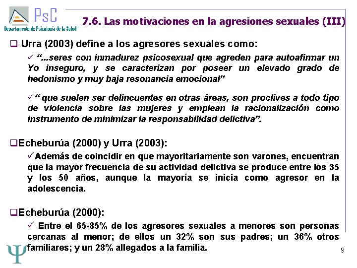 7. 6. Las motivaciones en la agresiones sexuales (III) Urra (2003) define a los