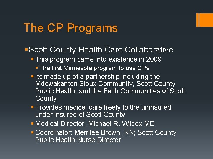 The CP Programs § Scott County Health Care Collaborative § This program came into