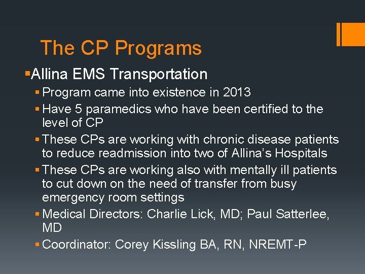 The CP Programs §Allina EMS Transportation § Program came into existence in 2013 §