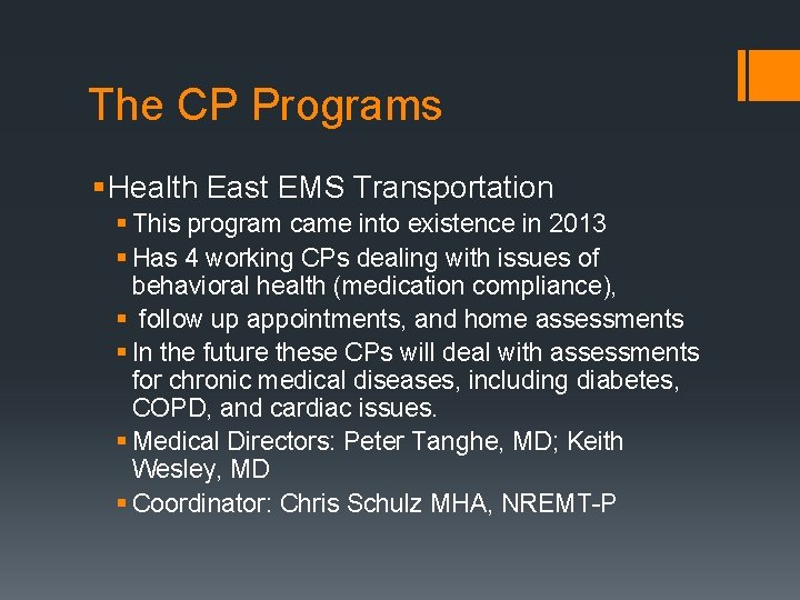 The CP Programs § Health East EMS Transportation § This program came into existence