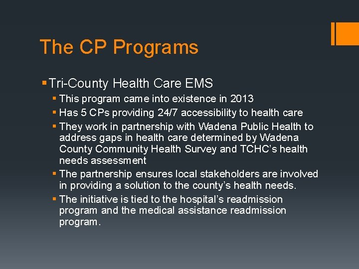 The CP Programs § Tri-County Health Care EMS § This program came into existence