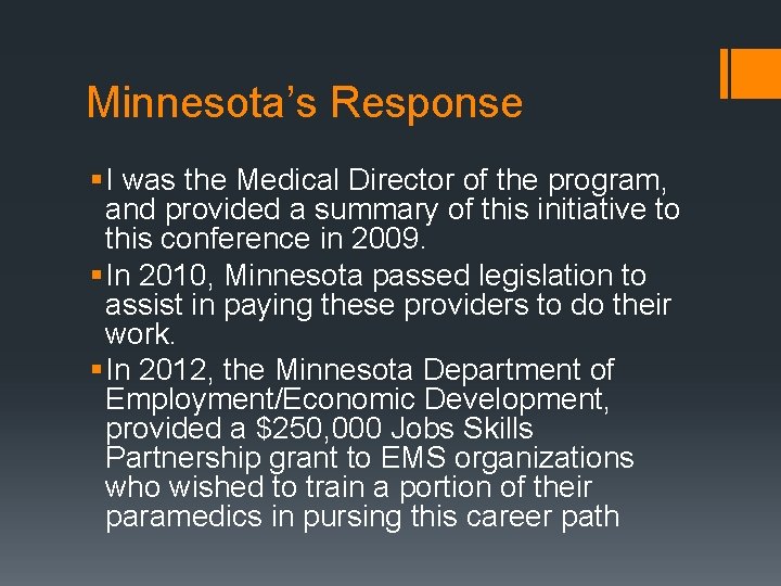 Minnesota’s Response § I was the Medical Director of the program, and provided a