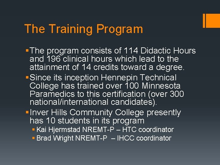 The Training Program § The program consists of 114 Didactic Hours and 196 clinical