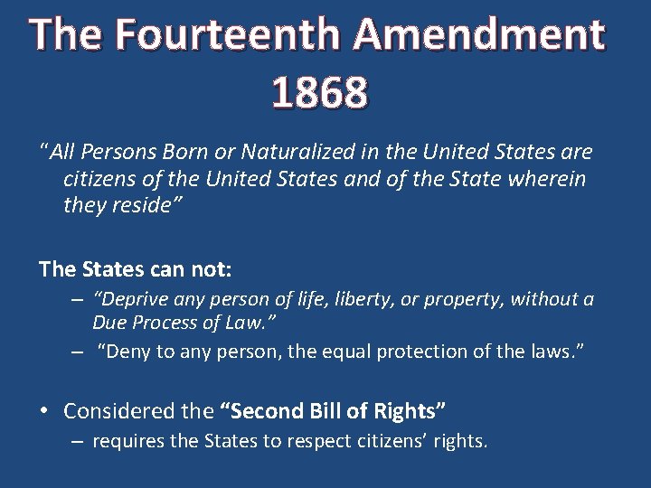 The Fourteenth Amendment 1868 “All Persons Born or Naturalized in the United States are