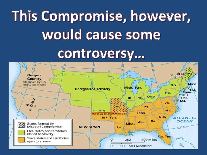 This Compromise, however, would cause some controversy… 