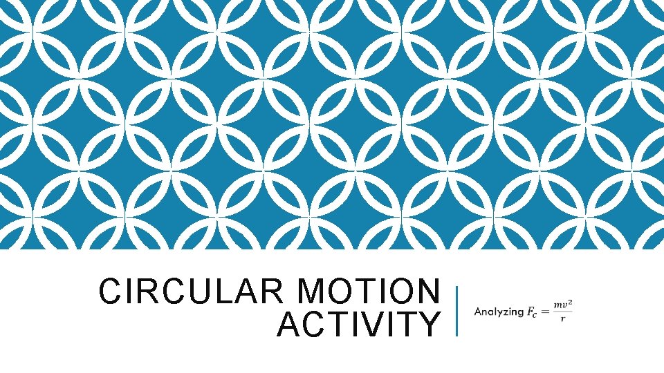 CIRCULAR MOTION ACTIVITY 