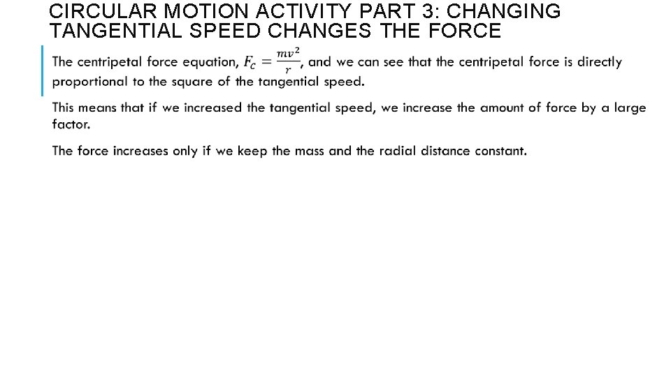 CIRCULAR MOTION ACTIVITY PART 3: CHANGING TANGENTIAL SPEED CHANGES THE FORCE 