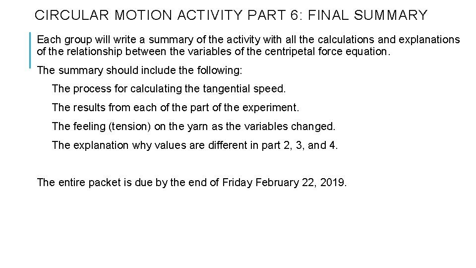 CIRCULAR MOTION ACTIVITY PART 6: FINAL SUMMARY Each group will write a summary of