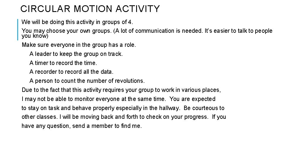 CIRCULAR MOTION ACTIVITY We will be doing this activity in groups of 4. You