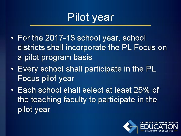 Pilot year • For the 2017 -18 school year, school districts shall incorporate the