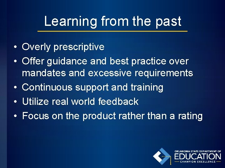 Learning from the past • Overly prescriptive • Offer guidance and best practice over