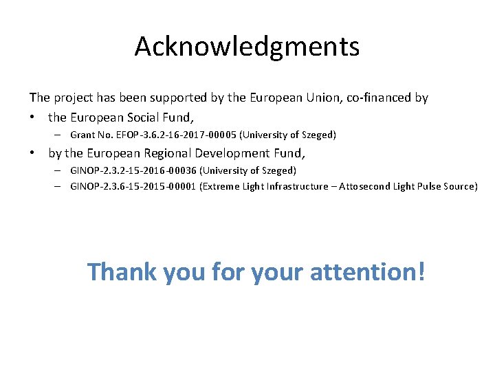 Acknowledgments The project has been supported by the European Union, co-financed by • the