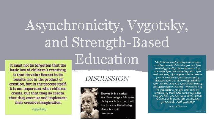 Asynchronicity, Vygotsky, and Strength-Based Education DISCUSSION 