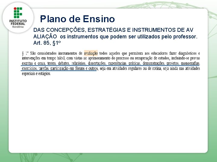 . Plano de Ensino DAS CONCEPÇÕES, ESTRATÉGIAS E INSTRUMENTOS DE AV ALIAÇÃO os instrumentos