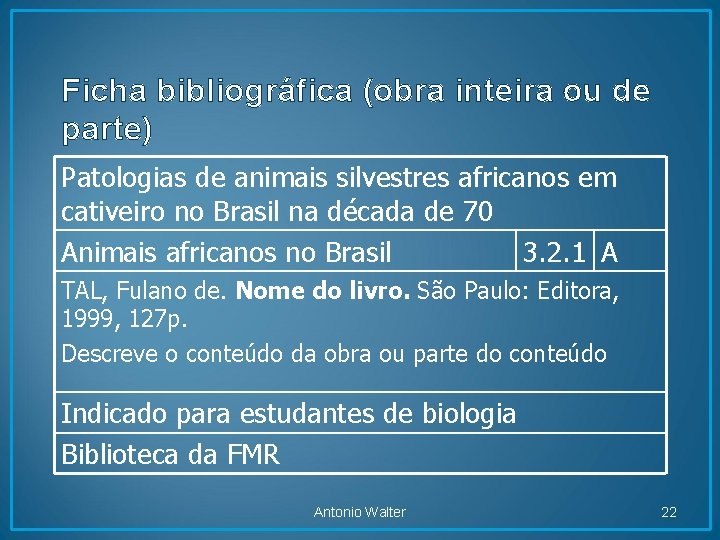 Ficha bibliográfica (obra inteira ou de parte) Patologias de animais silvestres africanos em cativeiro