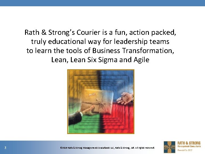 Rath & Strong’s Courier is a fun, action packed, truly educational way for leadership