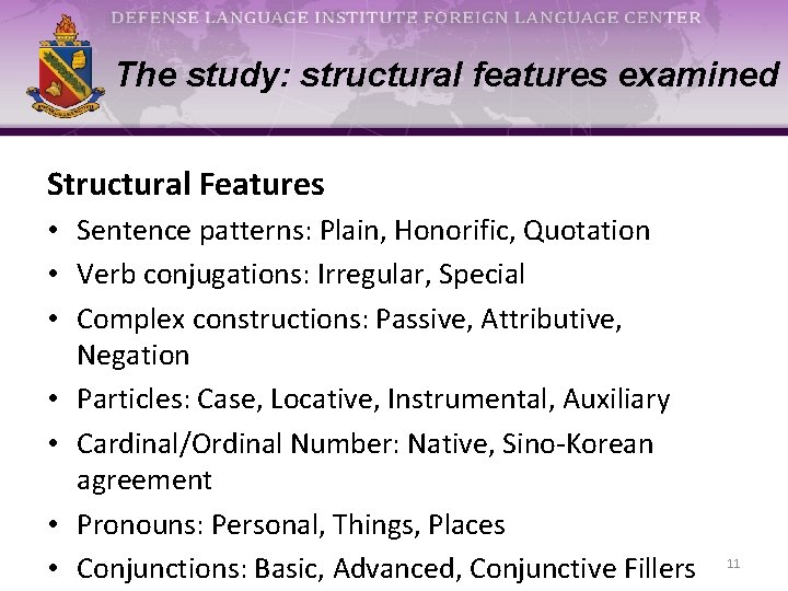 The study: structural features examined Structural Features • Sentence patterns: Plain, Honorific, Quotation •