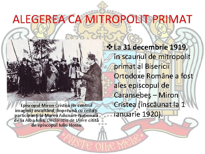 ALEGEREA CA MITROPOLIT PRIMAT Episcopul Miron Cristea (în centrul imaginii) ascultând, împreună cu ceilalți