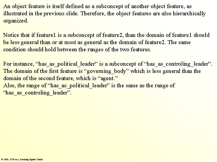 An object feature is itself defined as a subconcept of another object feature, as