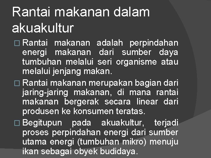 Rantai makanan dalam akuakultur � Rantai makanan adalah perpindahan energi makanan dari sumber daya