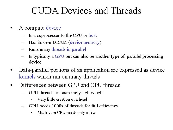 CUDA Devices and Threads • A compute device – – • • Is a