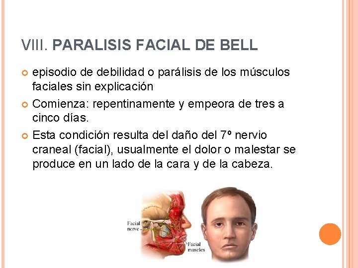 VIII. PARALISIS FACIAL DE BELL episodio de debilidad o parálisis de los músculos faciales