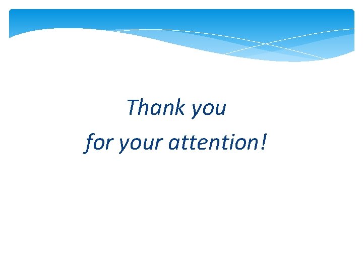 Thank you for your attention! 