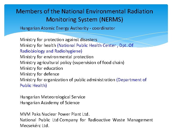 Members of the National Environmental Radiation Monitoring System (NERMS) Hungarian Atomic Energy Authority -