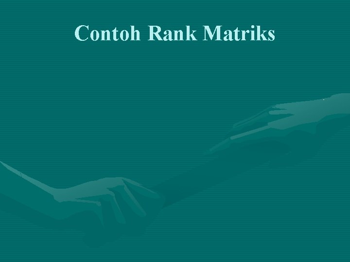 Contoh Rank Matriks 