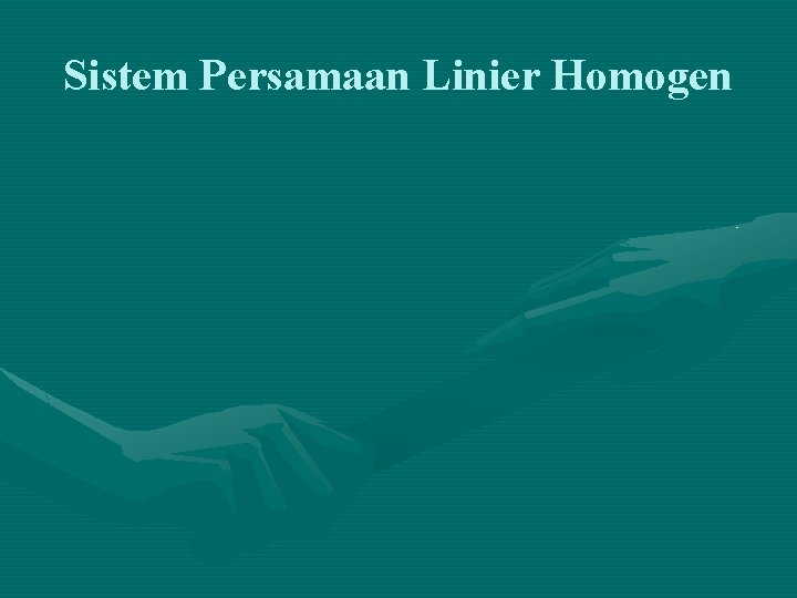 Sistem Persamaan Linier Homogen 