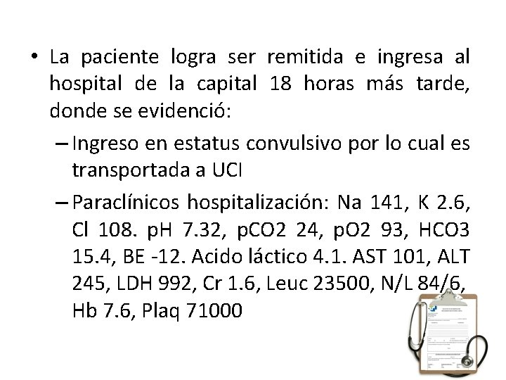  • La paciente logra ser remitida e ingresa al hospital de la capital