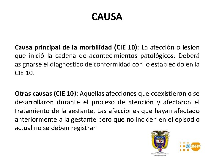 CAUSA Causa principal de la morbilidad (CIE 10): La afección o lesión que inició