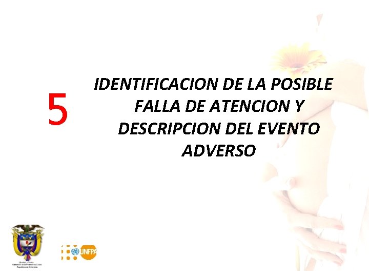 5 IDENTIFICACION DE LA POSIBLE FALLA DE ATENCION Y DESCRIPCION DEL EVENTO ADVERSO 