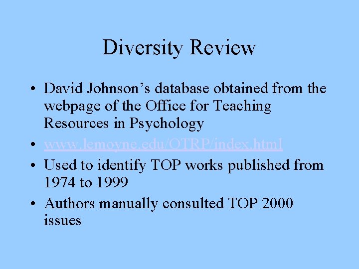 Diversity Review • David Johnson’s database obtained from the webpage of the Office for