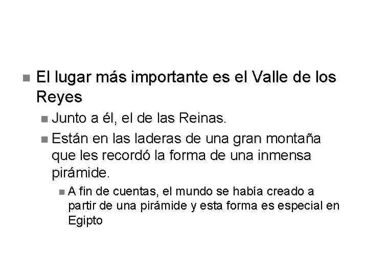  El lugar más importante es el Valle de los Reyes Junto a él,